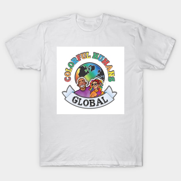 Colorful Humans Global T-Shirt by Big Sexy Digital Nomad